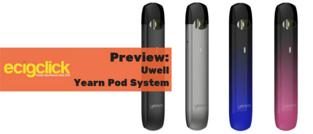 Uwell Yearn Pod System Preview